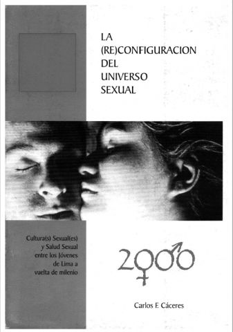 La (re)configuración del universo sexual: Cultura(s) sexual(es) y salud sexual entre los jóvenes de Lima a vuelta de milenio.