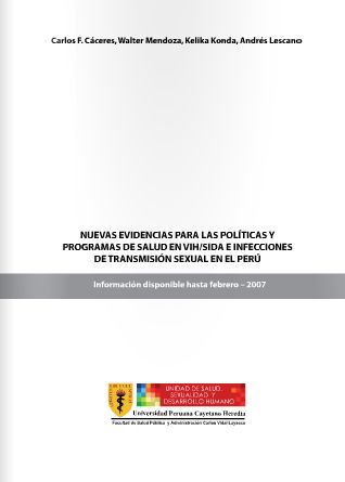 Nuevas evidencias para las políticas y programas de salud en VIH/SIDA e Infecciones de Transmisión Sexual en el Perú.