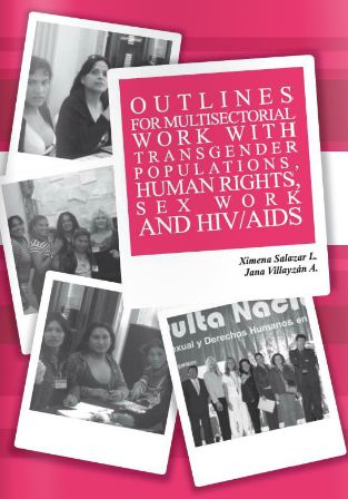 Outlines for multisectorial work with transgender populations, human rights, sex work and HIV/AIDS.